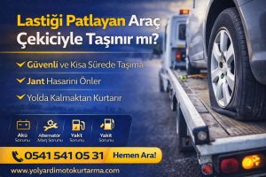 Lastiği Patlayan Araç Çekiciyle Taşınır mı?