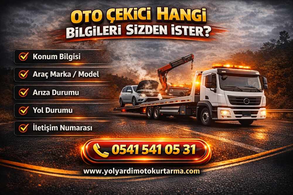 Oto çekici çağırırken sizden istenen bilgiler ve yol yardım süreci hakkında görsel