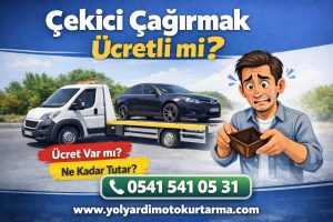 Çekici çağırmak ücretli mi?